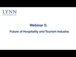 Webinar 5: Future of Hospitality and Tourism Industry