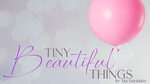 Tiny Beautiful Things by Lynn University