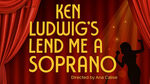 Lend Me a Soprano by Lynn University