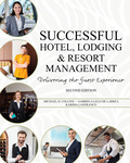 Successful Hotel, Lodging and Resort Management: Delivering the Guest Experience by Michael Collins, Gabriela Lelo De Larrea, and Karima Lanfranco
