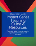 2021-2022 Impact Series - Black History Month Teaching Guide & Resources