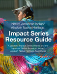 2022-2023 Impact Series - Native American Indian / Alaskan Native Heritage Awareness Resource Guide by Amy An