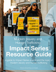 2022-2023 Impact Series - Modern Slavery and Human Trafficking Resource Guide