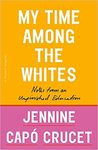 2021-2022 Impact Series - Book Club Discussion: My Time Among the Whites: Notes from an Unfinished Education by Lynn University
