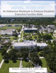 Transitioning from High School to College: An Interactive Workbook to Enhance Students’ Executive Function Skills