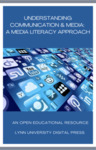 Understanding Communication & Media: A Media Literacy Approach by Erika Grodzki